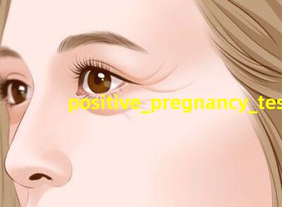 Positive Pregnancy Test